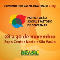 26.11.2013 - ONG Brasil 2013: Governo discute municipalização dos ODM e construção dos Objetivos de Desenvolvimento Sustentável 