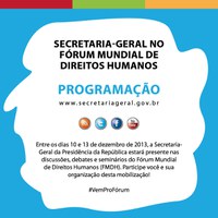 10.12.2013 - Secretaria-Geral participa do Fórum Mundial de Direitos Humanos em Brasília