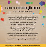 09.05.2014 - Arena da Participação Social vai destacar ações construídas em parceria entre Estado e sociedade civil