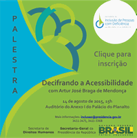 12.08.2015 - Convite para a palestra: Decifrando Acessibilidade