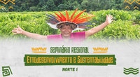 Seminário Regional Norte I promovido pela SeGov, debate Política de Etnodesenvolvimento e Sustentabilidade