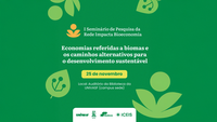 I Seminário da Rede Impacta Bioeconomia terá foco em inovação e desenvolvimento sustentável