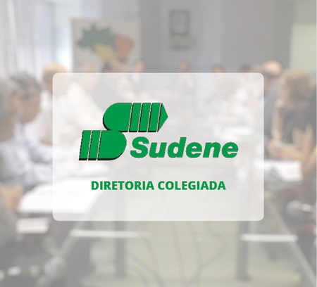 Logo da Sudene e está escrito: Diretoria Colegiada.