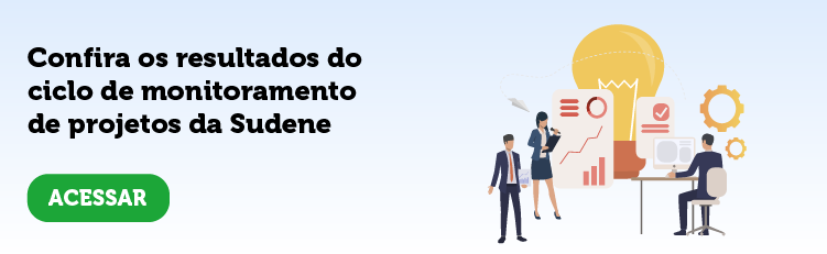 A figura mostra uma ilustração com três elementos. À esquerda, o texto "Confira os resultados do ciclo de monitoramento de projetos da Sudene" e um botão abaixo escrito "acessar". À direita com pessoas em trajes executivos interagindo com relatórios e outros ícones presente em relatórios. Ao fundo, uma lâmpada acessa indica uma ideia.