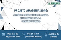 Evento na Suframa debate cenários de desenvolvimento para a Amazônia até 2040