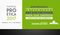 Ministro da Transparência apresenta Pró-Ética 2017 para empresários do Amazonas