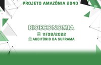 Suframa promove debate sobre cenários da Bioeconomia até 2040