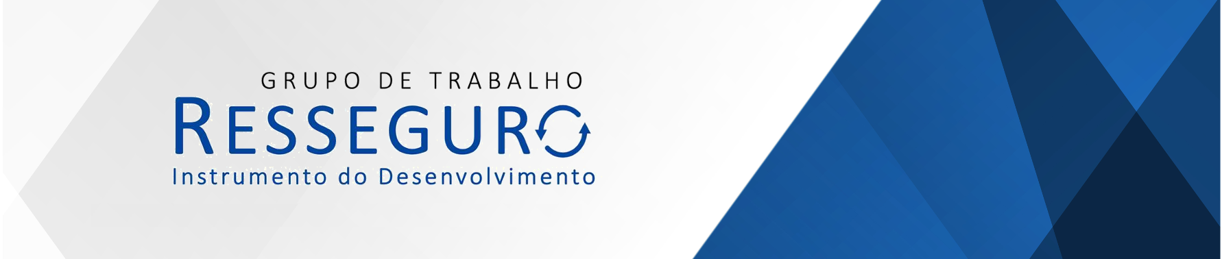 Grupo de Trabalho Resseguro - Instrumento de Desenvolvimento