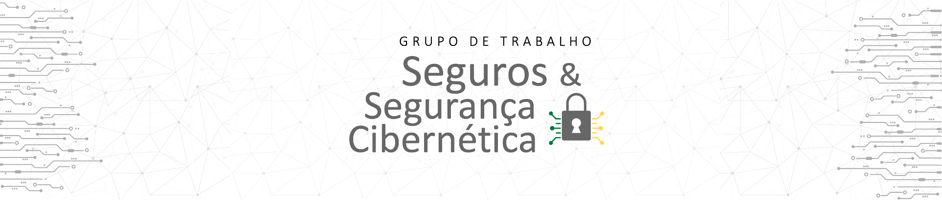 Grupo de Trabalho Seguros e Segurança Cibernética