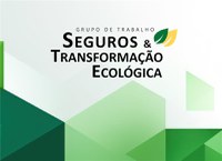 Susep apresenta desdobramentos do GT Seguros e Transformação Ecológica