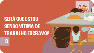 Será que estou sendo Vítima de Trabalho escravo 3