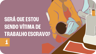 Será que estou sendo Vítima de Trabalho Escravo