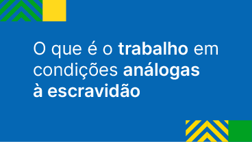 o que é o trabalho em condições análogas à escravidão