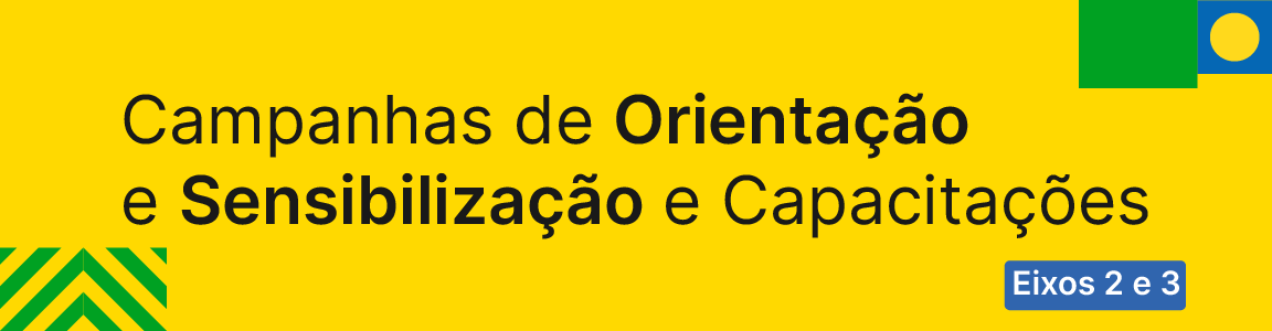 Campanhas de Orientação e Sensibilização e Capacitações