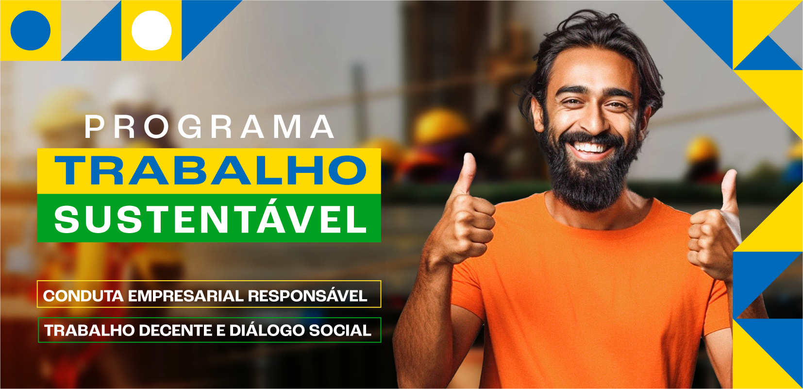 Programa Trabalho Sustentável: Diálogo social, trabalho decente, conduta empresarial responsável