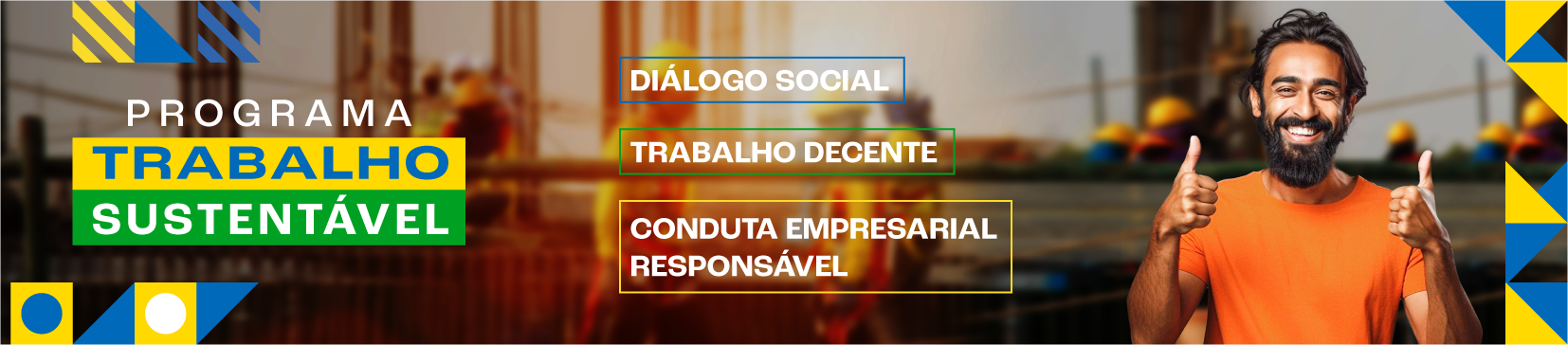 Programa Trabalho Sustentável: Diálogo social, trabalho decente, conduta empresarial responsável