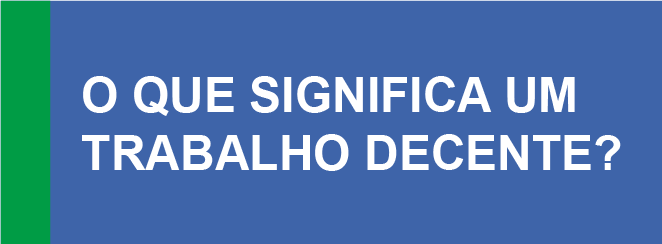 O que significa um trabalho decente?