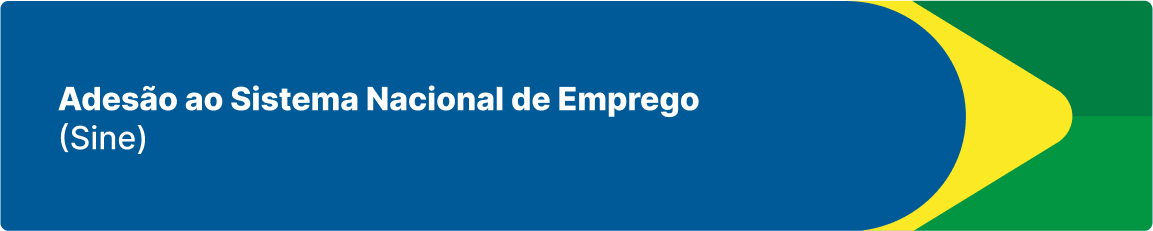 Adesão ao sistema nacional de emprego (sine)