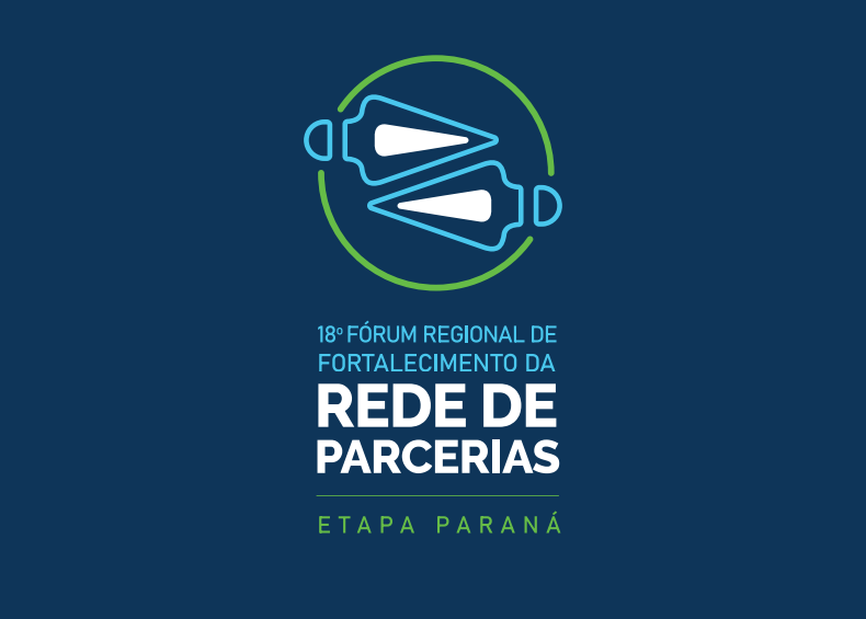 18º Fórum Regional de Fortalecimento da Rede de Parcerias - Etapa Paraná