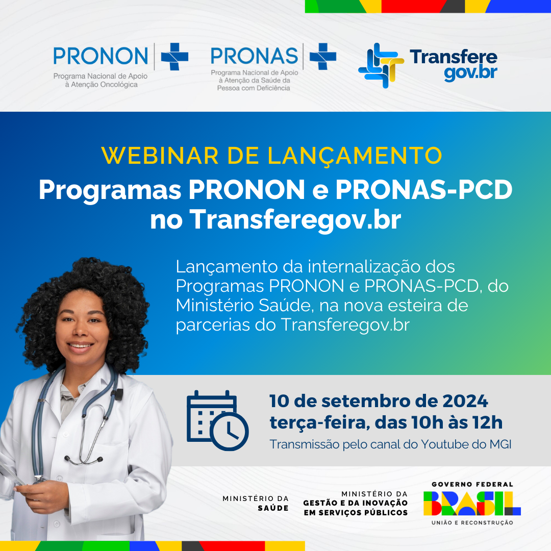 Lançamento dos Programas PRONON e PRONAS-PCD, do Ministério da Saúde, no Transferegov.br