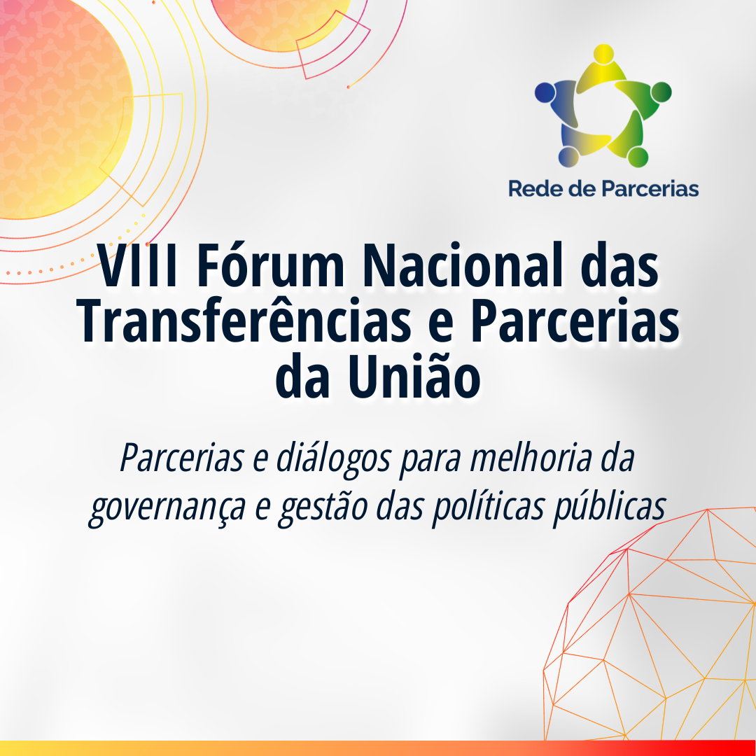 VIII Fórum Nacional das Transferências e Parcerias da União