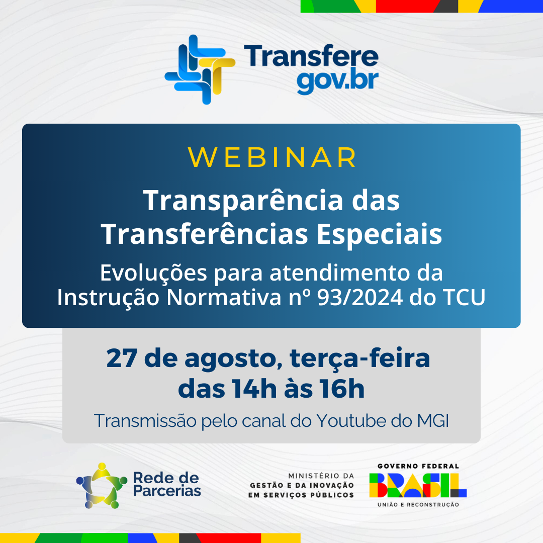 Webinar Transparências das Transferências Especiais: Evoluções para atendimento da IN 93/2024 do TCU