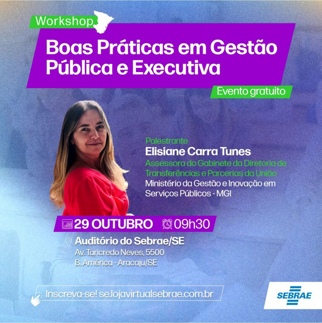 29/10/2024 - Workshop Boas Práticas em Gestão Pública e Executiva - Sebrae/SE