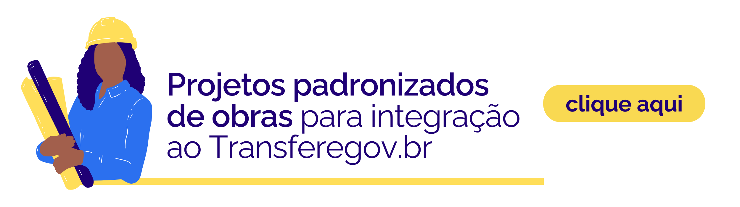 Acesse projetos padronizados de obras para integração ao Transferegov.br