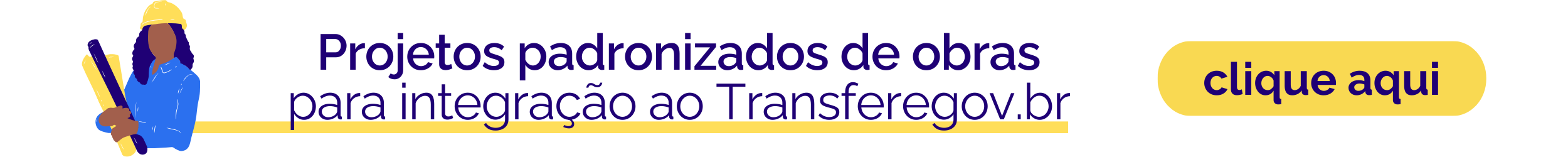 Acesse projetos padronizados de obras para integração ao Transferegov.br