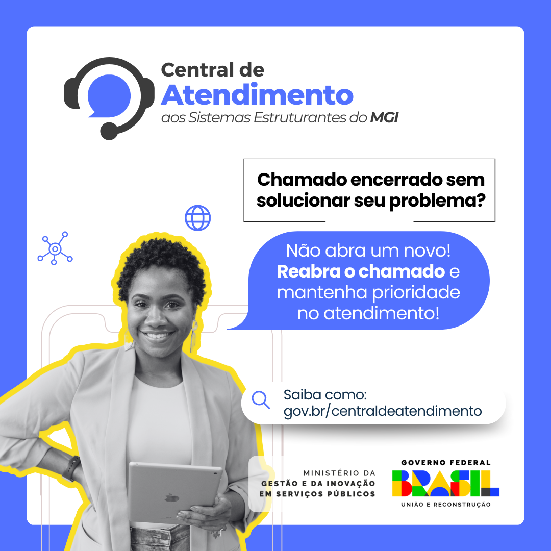 Central de atendimento orienta: se o seu chamado foi encerrado sem solução, reabra o chamado e mantenha a prioridade no atendimento, já que o pedido retoma de onde parou.