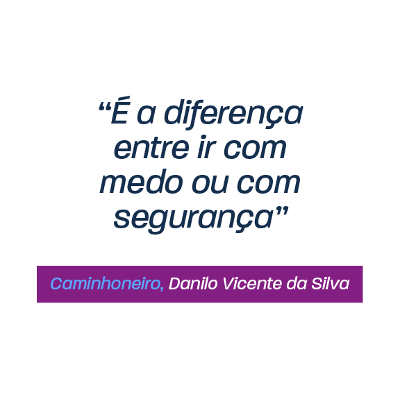 Aspas do Caminhoneiro Danilo Vicente da Silva falando sobre segurança