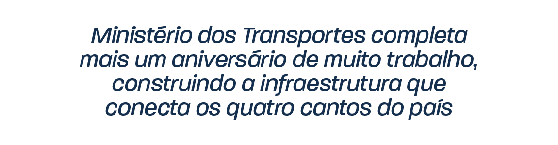 Texto explicativo resumindo o aniversário do Ministério dos Transportes