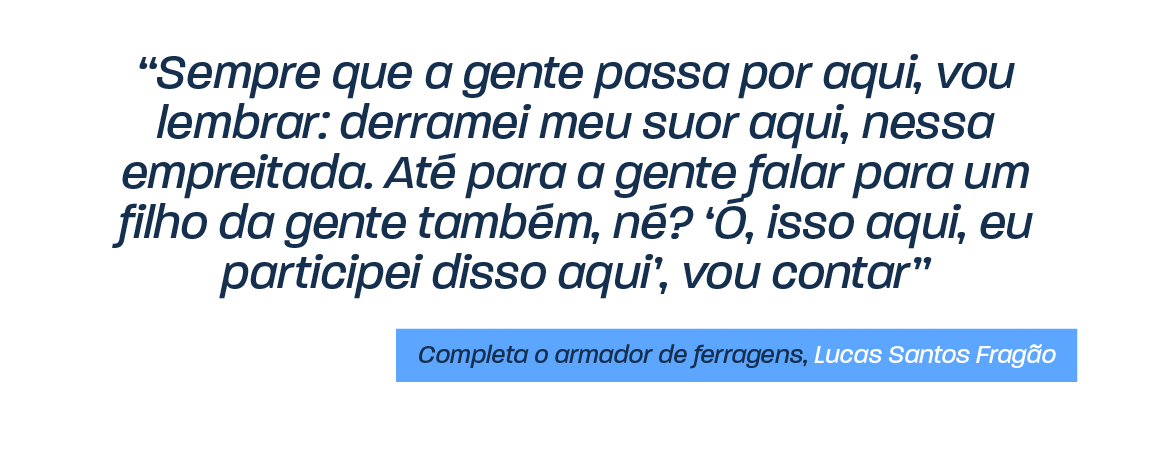 Banner com aspas do armador de ferragens Lucas Santos Fragão, falando sobre a importância de fazer parte da obra