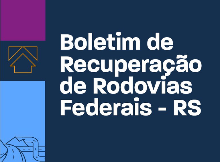 Boletim de Recuperação de Rodovias Federais – 08/07/2024