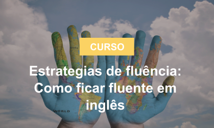 Estrategias de fluência Como ficar fluente em inglês.png